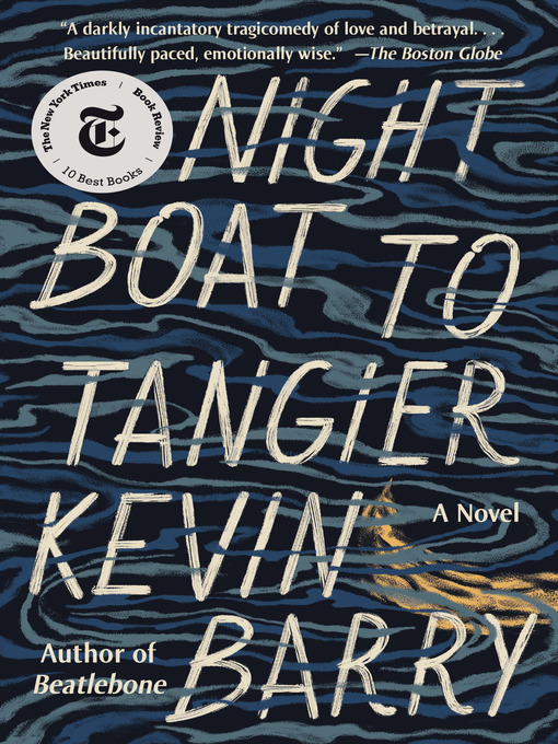 Title details for Night Boat to Tangier by Kevin Barry - Available